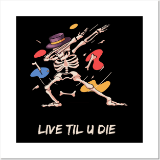 Live til you die Posters and Art